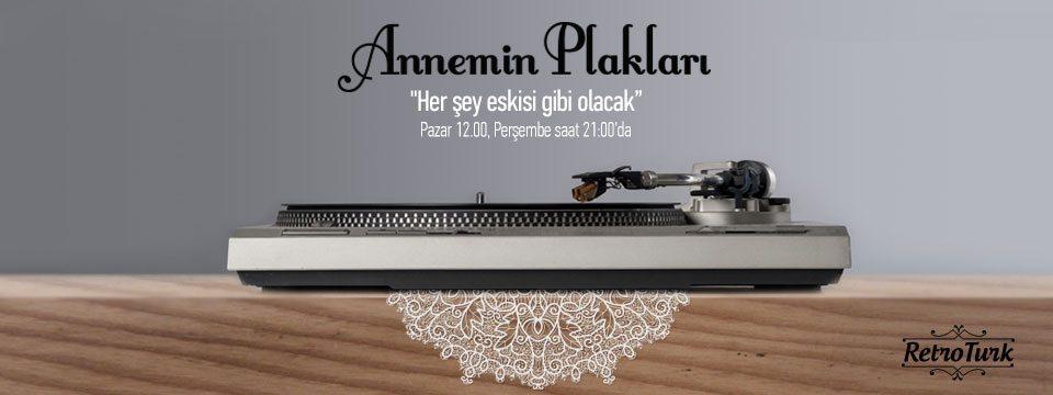 Radyo Programı Önerisi "Annemin Plakları"