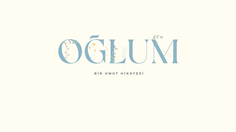 oglum dizi konusu 1