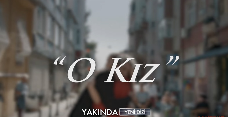 O Kız dizisi