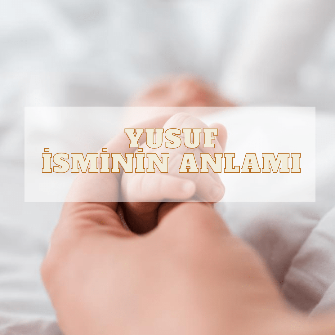 yusuf isminin anlami nedir ozellikleri nelerdir6